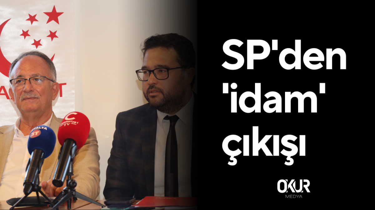 SP'den 'idam' çıkışı